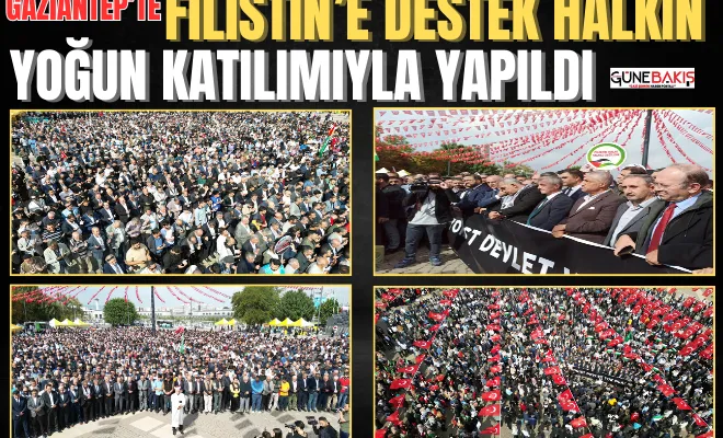 Gaziantep’te Filistin’e destek halkın yoğun katılımıyla yapıldı