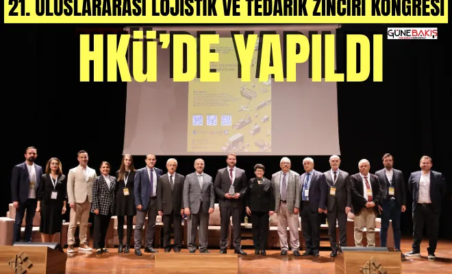 21. Uluslararası lojistik ve tedarik zinciri kongresi HKÜ’de yapıldı        