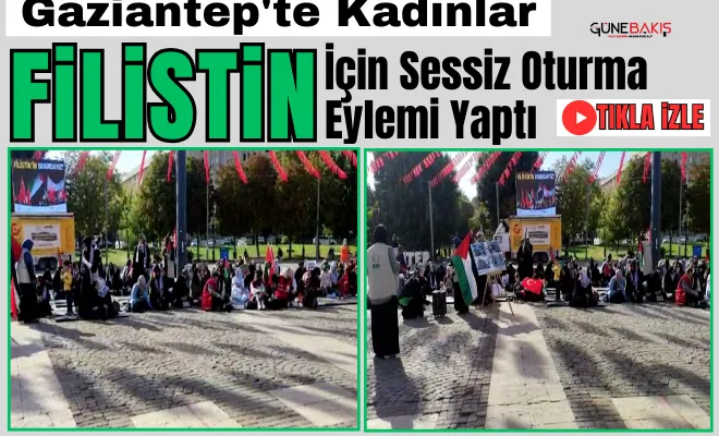 Gaziantep'te kadınlar Filistin için sessiz oturma eylemi yaptı