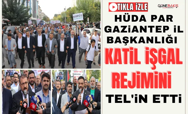 HÜDA PAR Gaziantep İl Başkanlığı katil işgal rejimini tel'in etti