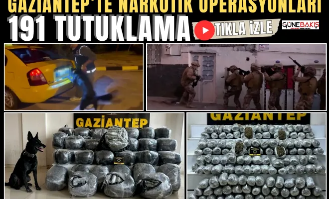 Gaziantep’te narkotik operasyonları: 191 tutuklama