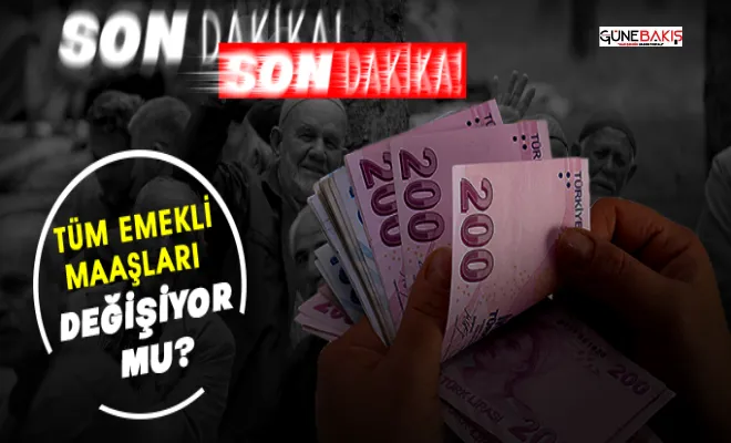 'Tüm emekli maaşları değişiyor’ iddiasına açıklama geldi