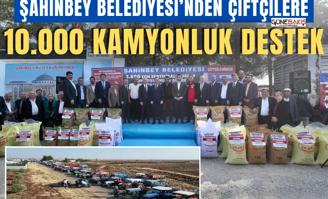  Şahinbey Belediyesi’nden çiftçilere 10.000 kamyonluk destek