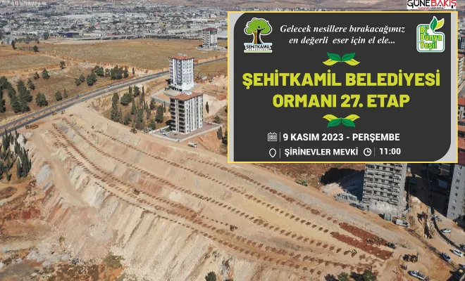 Şehitkamil’deki 27. orman için hazırlıklar tamamlandı