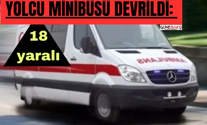 Yolcu minibüsü devrildi: 18 yaralı