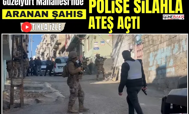 Güzelyurt Mahallesi'nde aranan şahıs polise silahla ateş açtı