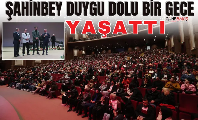 Şahinbey duygu dolu bir gece yaşattı