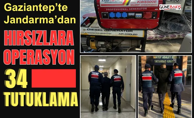 Gaziantep’te Jandarma’dan hırsızlara operasyon: 34 tutuklama