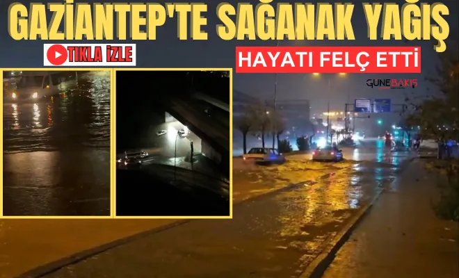 Gaziantep'te sağanak yağış