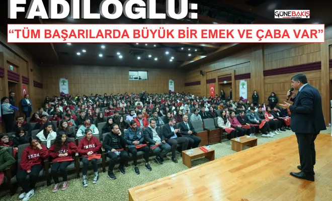 Fadıloğlu: tüm başarılarda büyük bir emek ve çaba var