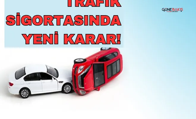 Trafik sigortasında yeni karar!