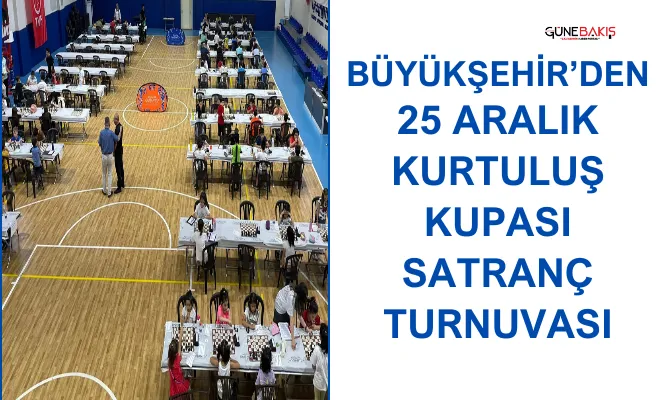 Büyükşehir’den 25 Aralık Kurtuluş Kupası Satranç Turnuvası 
