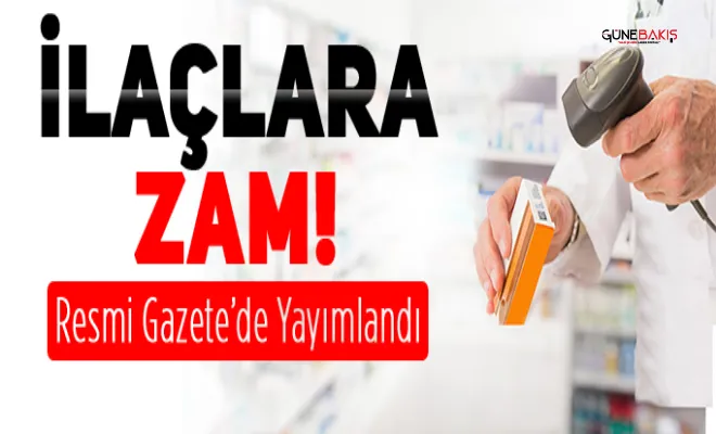 Resmi Gazete'de yayımlandı: İlaç fiyatlarına yüzde 25 zam yapıldı