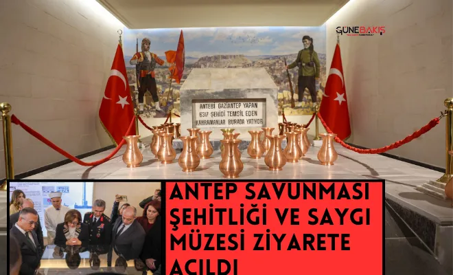 Antep Savunması Şehitliği ve Saygı Müzesi ziyarete açıldı