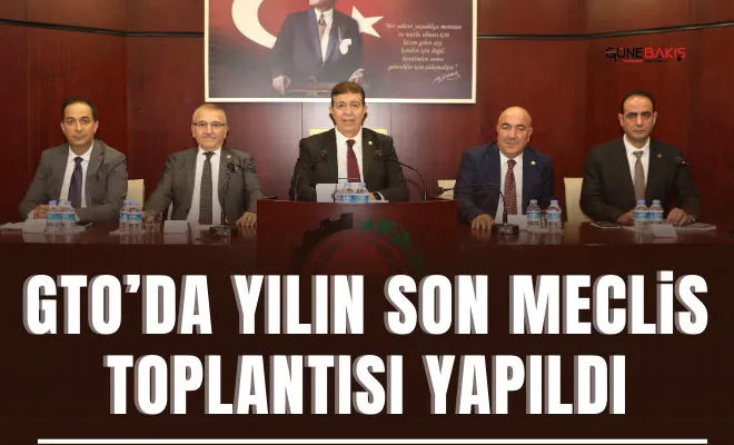 GTO’da yılın son meclis toplantısı yapıldı