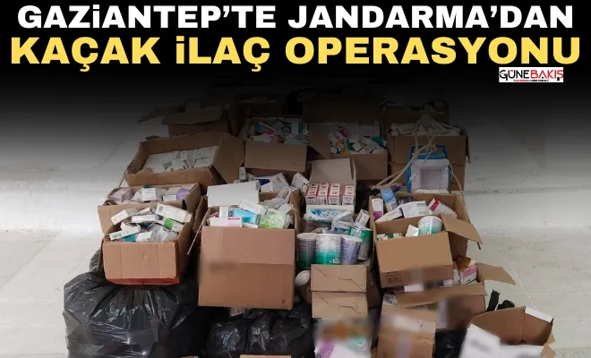 Gaziantep’te Jandarma’dan kaçak ilaç operasyonu