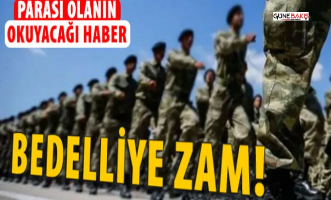 Bedelli askerlik ücreti dudak uçuklatacak