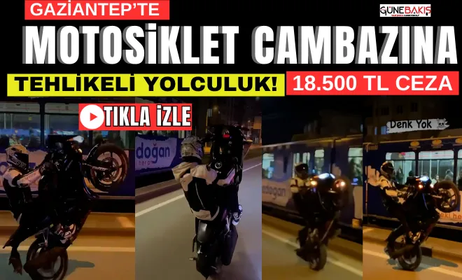 Gaziantep’te motosiklet cambazına 18.500 TL ceza