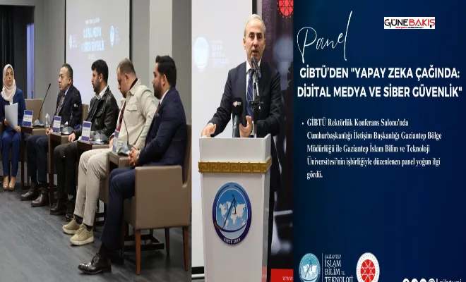 GİBTÜ 'den ‘Yapay Zekâ Çağında: Dijital Medya ve Siber Güvenlik’ paneli 