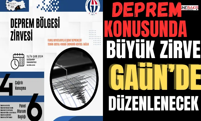 Deprem konusunda büyük zirve GAÜN’de düzenlenecek