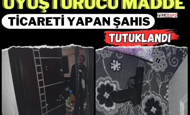 Uyuşturucu madde ticareti yapan şahıs tutuklandı