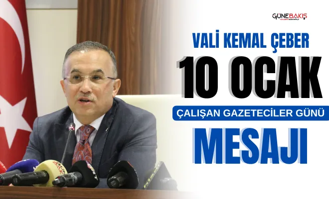 Gaziantep Valisi Kemal Çeber 10 Ocak Çalışan Gazeteciler Günü dolayısıyla kutlama mesajı yayımladı