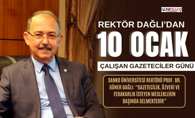 Rektör Dağlı’dan 10 Ocak Çalışan Gazeteciler Günü mesajı