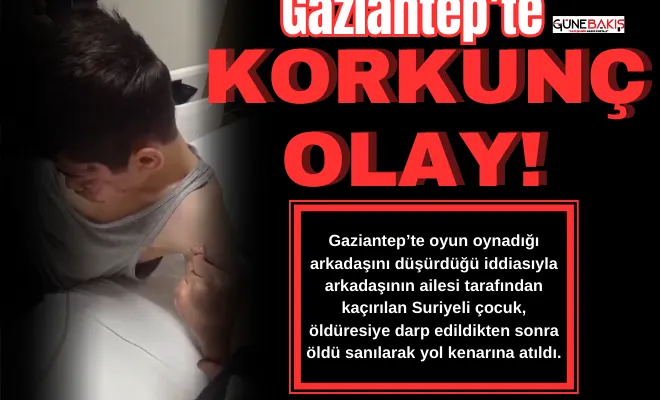 Gaziantep’te yaşanan korkunç olay!