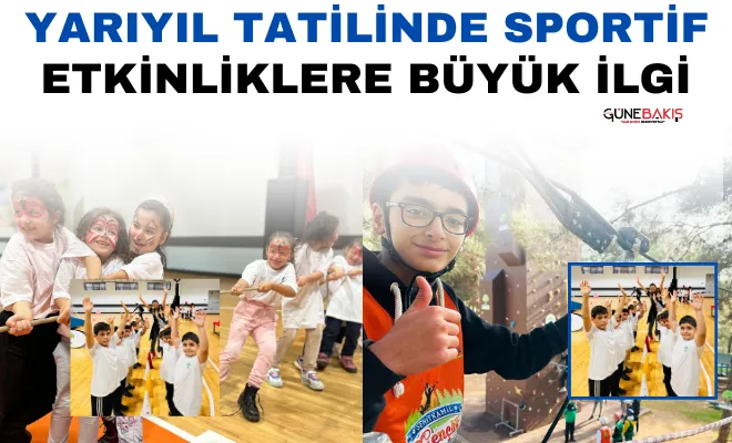 Yarıyıl tatilinde sportif etkinliklere büyük ilgi