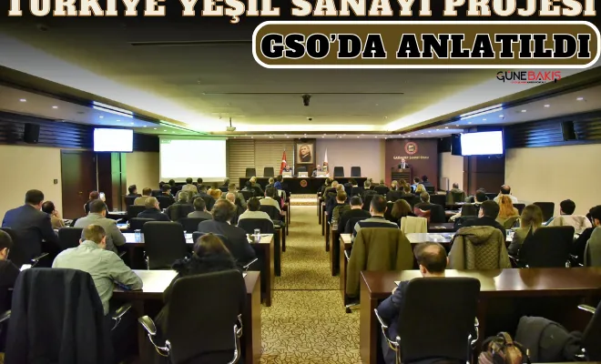 Türkiye yeşil sanayi projesi GSO’da anlatıldı