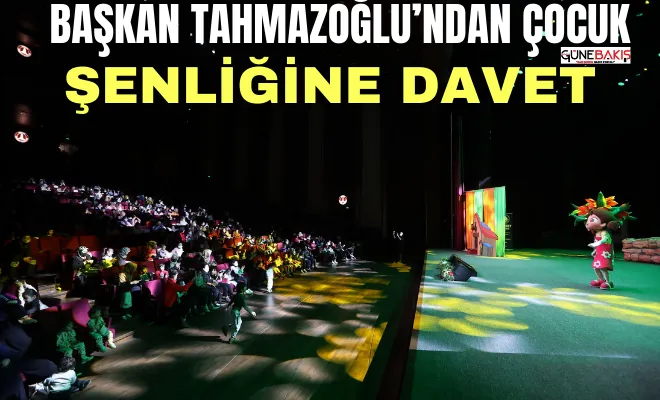 Başkan Tahmazoğlu’ndan çocuk şenliğine davet
