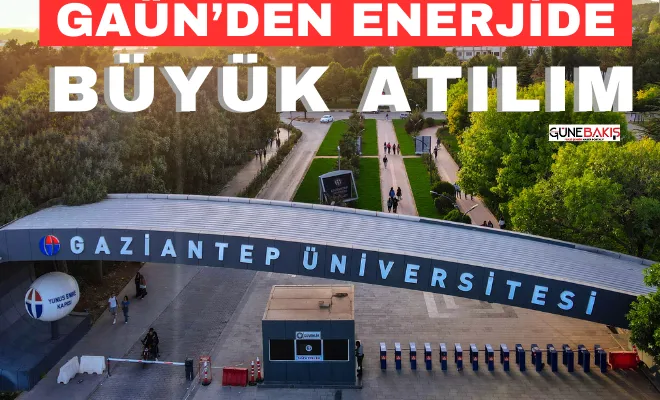 GAÜN’den enerjide büyük atılım