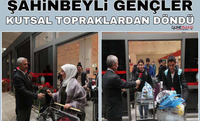 Şahinbeyli gençler kutsal topraklardan döndü