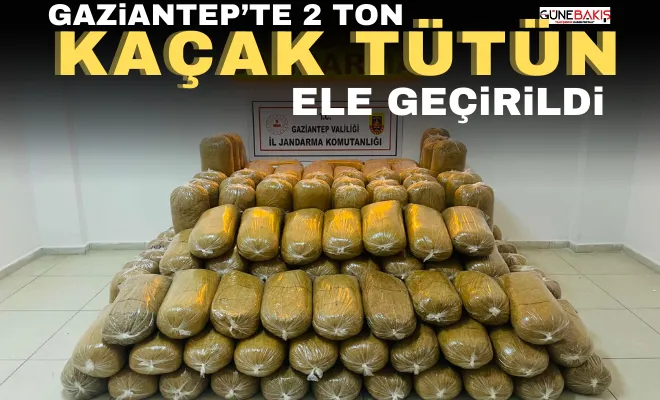 Gaziantep’te 2 ton kaçak tütün ele geçirildi