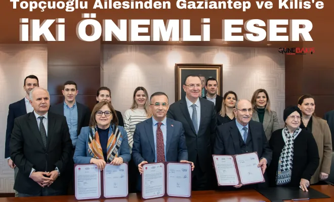 Topçuoğlu Ailesinden Gaziantep ve Kilis'e iki önemli eser