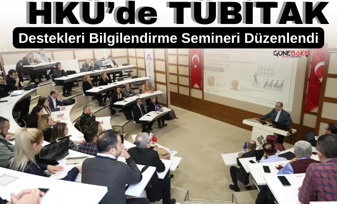 HKÜ’de TÜBİTAK destekleri bilgilendirme semineri düzenlendi