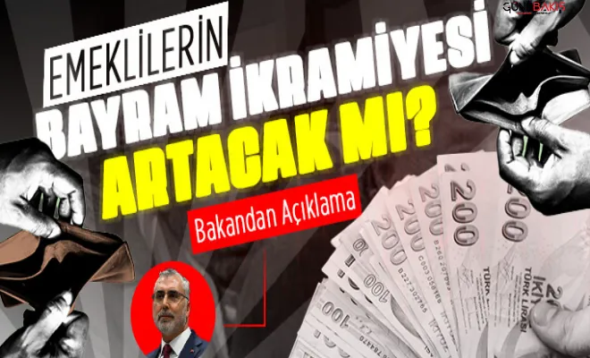 Emeklilerin bayram ikramiyesi artacak mı? Bakan Işıkhan yanıt verdi?