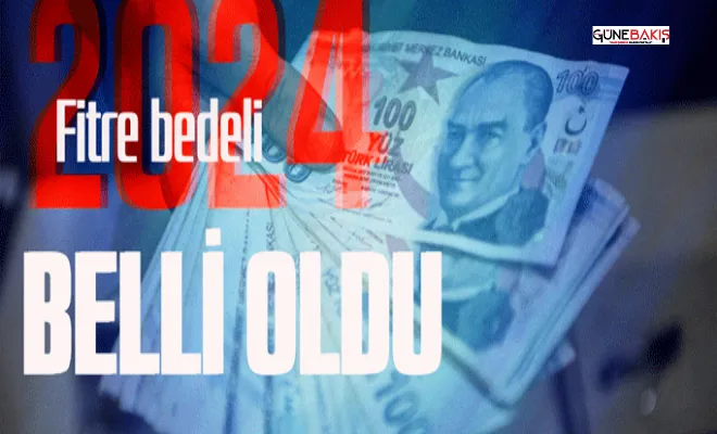 2024 fitre bedeli belli oldu!