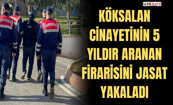 Köksalan cinayetinin 5 yıldır aranan firarisini Jasat yakaladı