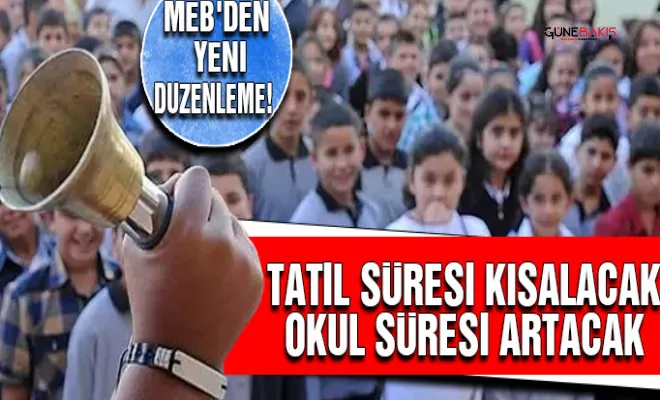 MEB'den yeni düzenleme! Tatil süresi kısalacak, okul süresi artacak