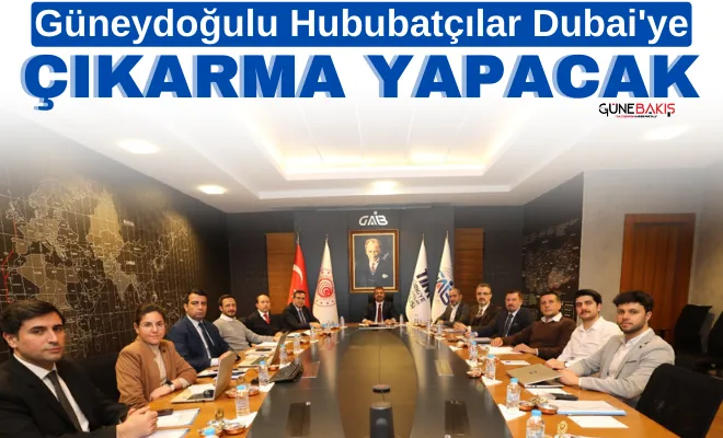 Güneydoğulu hububatçılar Dubai'ye çıkarma yapacak