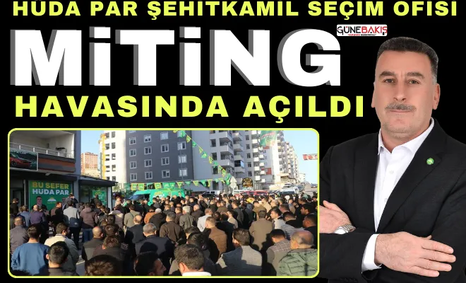 HÜDA PAR Şehitkamil seçim ofisi miting havasında açıldı