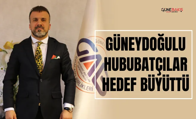 Güneydoğulu Hububatçılar hedef büyüttü