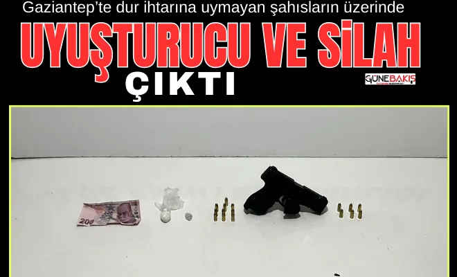 Gaziantep’te dur ihtarına uymayan şahısların üzerinde uyuşturucu ve silah çıktı
