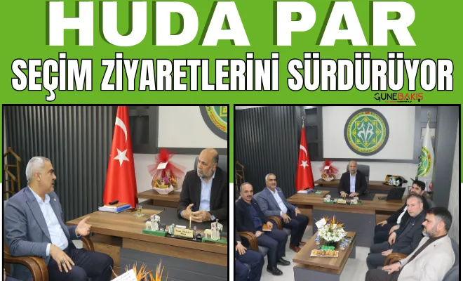 HÜDA PAR seçim ziyaretlerini sürdürüyor