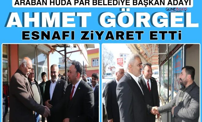 HÜDA PAR Araban Belediye Başkan adayı Görgel esnafı ziyaret etti