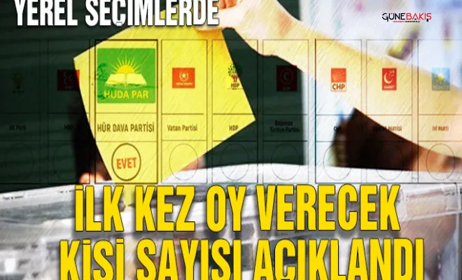 Yerel seçimlerde ilk kez oy verecek kişi sayısı açıklandı