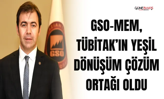 GSO-MEM, TÜBİTAK’ın yeşil dönüşüm çözüm ortağı oldu 