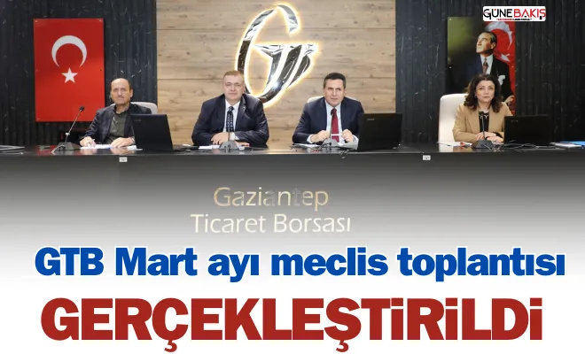 GTB Mart ayı meclis toplantısı gerçekleştirildi