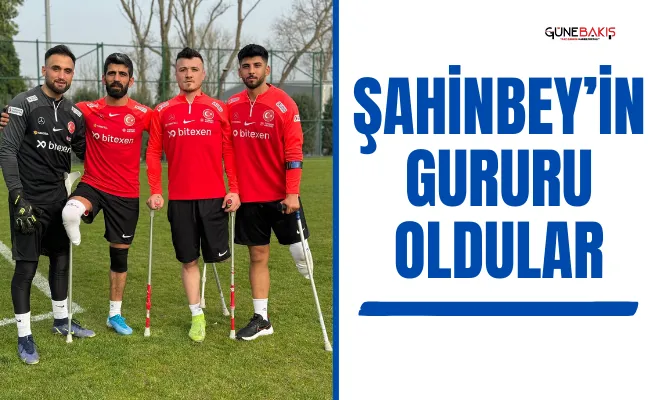 Şahinbey’in gururu oldular